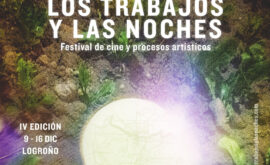 El festival LOS TRABAJOS Y LAS NOCHES anuncia su programación